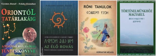 Szondi Mikls, Rumi Tams Spos Lszl Dr. Hossz Gbor, Gyenes Jzsef Feleky Erzsbet - Rovsrs knyvcsomag: Oriontl Tatrlakig - A magyar rovs/rs tndrknyve + Rni tanulok + Trtnelmnkhz magyarul + Az l rovs. Nemzeti rsunk a szabvnyosts tjn (4 m)