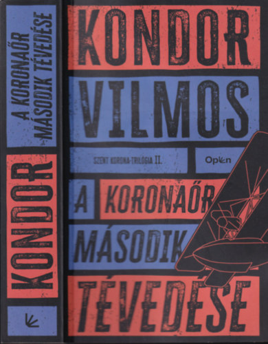 Kondor Vilmos - A koronaőr második tévedése