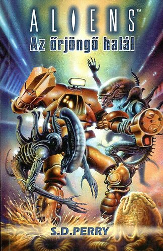 S.D.Perry - Aliens: Az �rj�ng� hal�l