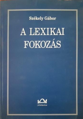 Székely Gábor - A lexikai fokozás