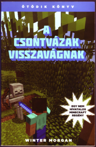 Winter Morgan - A csontvzak visszavgnak - Egy nem hivatalos Minecraft regny 5.