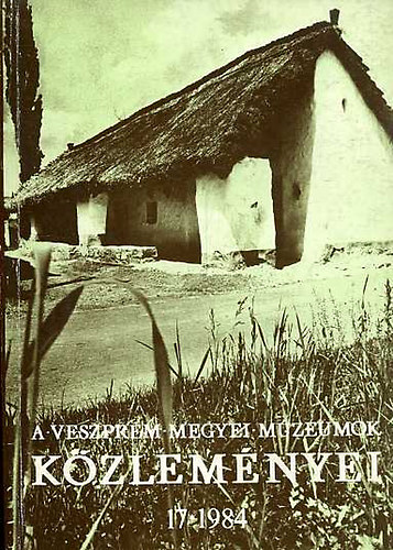 Trcsik; Uzsoki (szerk.) - A Veszprm Megyei Mzeumok Kzlemnyei 17., 1984