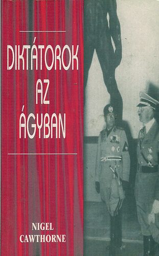 Nigel Cawthorne - Diktátorok az ágyban