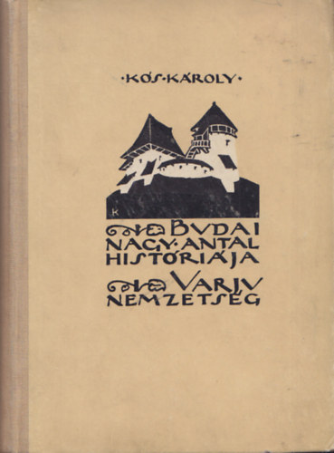 K�s K�roly - Budai nagy antal hist�ri�ja - Varju-nemzets�g