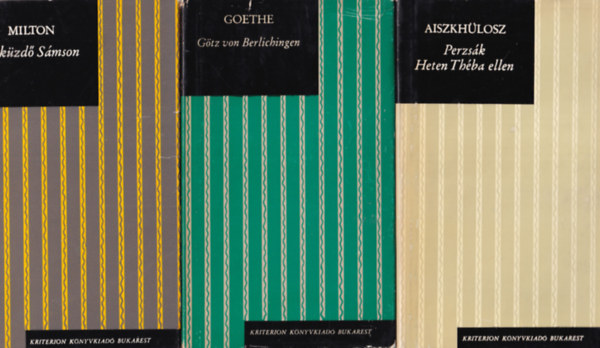 John Milton, Goethe, Aiszkhlosz - 3 db drma: Perzsk Heten Thba ellen + Gtz von Berlichingen + A kzd Smson
