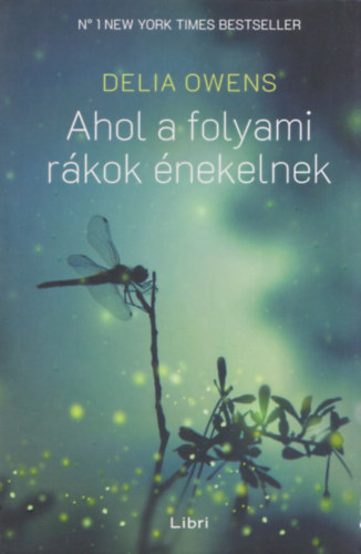 Delia Owens - Ahol a folyami rákok énekelnek - puha kötés