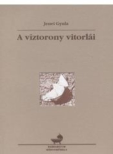 Jenei Gyula - A v�ztorony vitorl�i