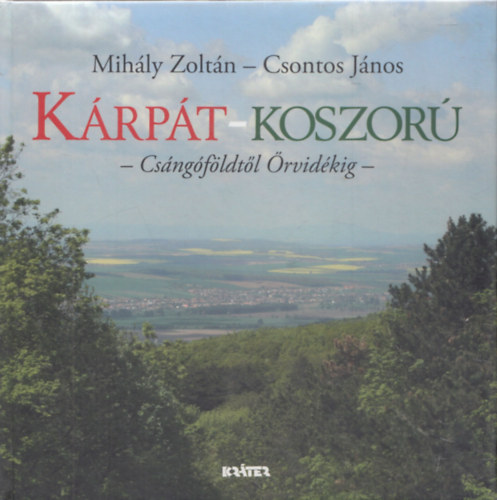 Mihly Zoltn, Csontos Jnos - Krpt-Koszor (Csngfldtl rvidkig)