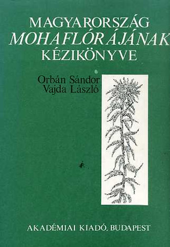 Orbn Sndor; Vajda Lszl - Magyarorszg mohaflrjnak kziknyve