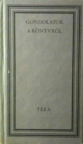 M�sz�ros J�zsef (szerk.) - Gondolatok a k�nyvr�l (t�ka)