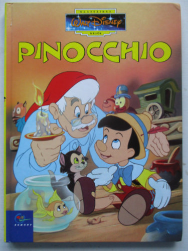 Walt Disney - Pinocchio (Klasszikus Walt Disney mesék 11.)