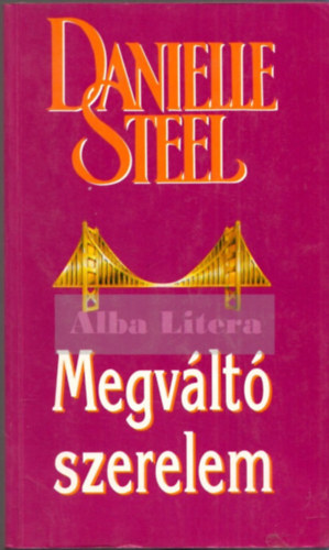 Danielle Steel - Megváltó szerelem