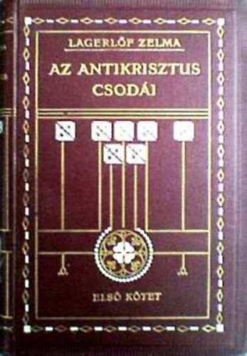 Lagerlőf Zelma - Az antikrisztus csodái I. rész