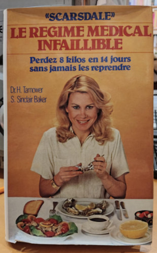 Herman Tarnower, S. Sinclair Baker - Scarsdale, le rgime mdical infaillible: Perdez 8 kilos en 14 jours sans jamais les reprendre