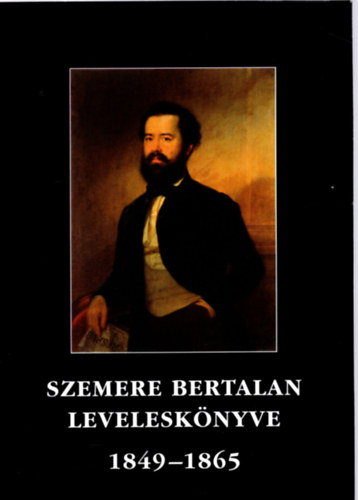 Albert Gbor (szerk.) - Szemere Bertalan levelesknyve 1849-1865