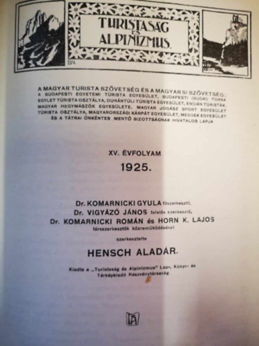 Hensch Aladr (szerk.) - Turistasg s alpinizmus 1925 XV. vfolyam