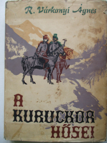 R. Vrkonyi gnes - A kuruckor hsei