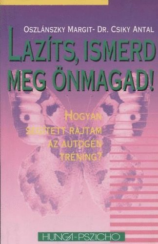 Oszlnszky M.-Dr. Csiky A. - Lazts, ismerd meg nmagad!