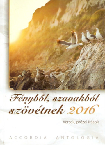 F�nyb�l, szavakb�l sz�v�tnek