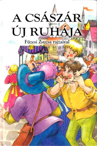 A csszr j ruhja - A hember - Lusta Henrik ( Fzesi Zsuzsa rajzaival)