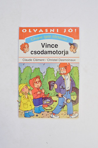 Clément, Claude- Desmoniaux, Christel - Vince Csodamotorja
