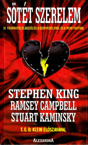 Stephen King, Ramsey Campbell, Stuart Kaminsky - Sötét szerelem - 22 vadonatúj elbeszélés a szenvedélyről és a nemi vágyról