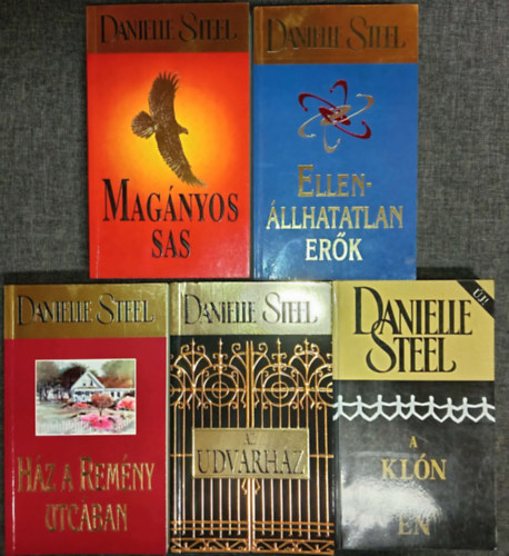 Danielle Steel - (5db) Danielle Steel romantikus könyvcsomag: Magányos sas / Ellenállhatatlan erők / Ház a remény utcában / Az udvarház / A klón és én