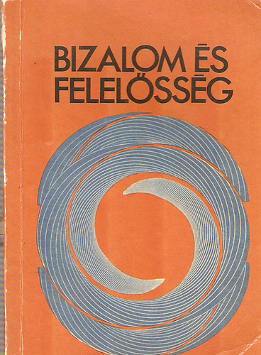 Tóth Antal - Bizalom és felelősség