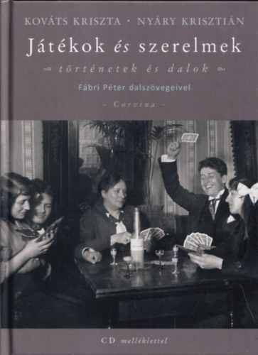Kov�ts Kriszta, Ny�ry Kriszti�n - J�t�kok �s szerelmek (CD-mell�klettel)