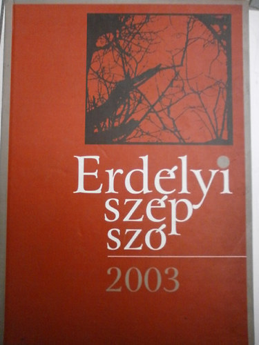 Fekete Vince (szerk.) - Erd�lyi sz�p sz� 2003