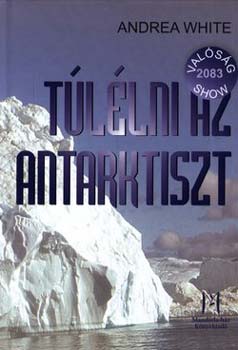 Andrea White - Tllni az Antarktiszt