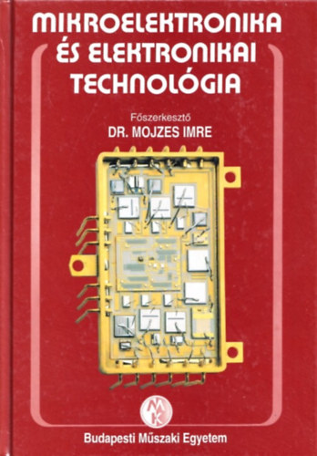 Dr.Mojzes Imre - Mikroelektronika �s elektronikai technol�gia