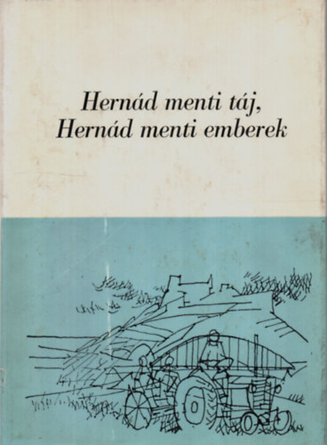 dm Istvn (szerk.) - Hernd menti tj, Hernd menti emberek