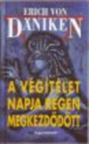 Erich von Dniken - A vgtlet napja rgen megkezddtt