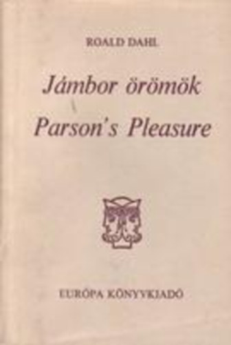 Roald Dahl - Parson's Pleasure - Jámbor örömök (kétnyelvű)