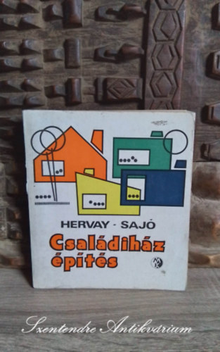 Hervay Hugó, Sajó János, Báder István (lektor) - Családiház-építés - Szervezés, Költségek, Telek, Tervezés, Kivitelezés (Saját képpel!)