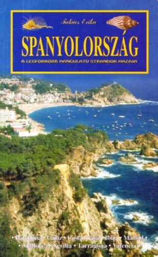 Takcs Erika - Spanyolorszg - A legforrbb hangulat strandok hazja