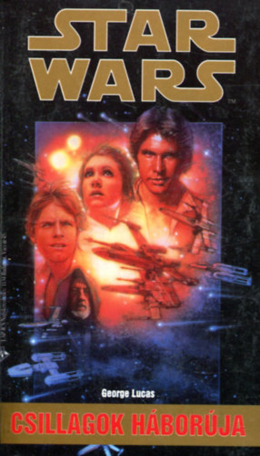 George Lucas - Star Wars: Csillagok háborúja