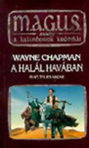Wayne Chapman - A hal�l hav�ban (M.A.G.U.S.) - Els�, teljes kiad�s