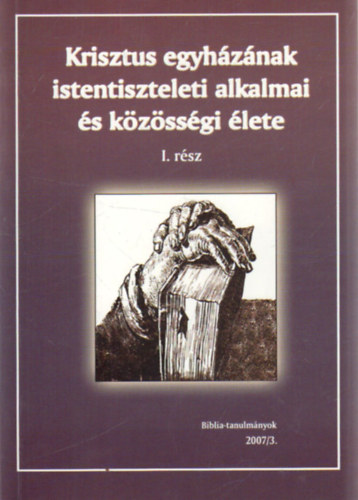Vank� Zsuzsa - Krisztus egyh�z�nak istentiszteleti alkalmai �s k�z�ss�gi �lelte I. r�sz