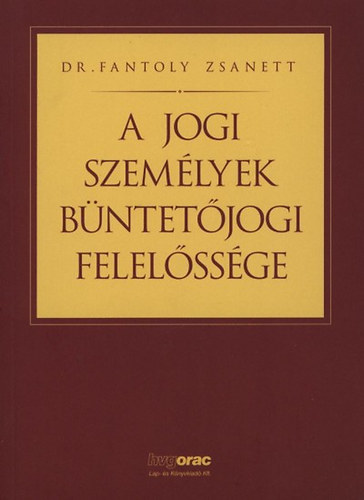 S�ntha Ferenc - A jogi szem�lyek b�ntet�jogi felel�ss�ge