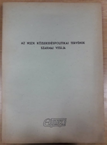 Az NSZK k�zleked�spolitikai terv�nek szakmai vit�ja