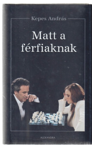 Kepes Andr�s - Matt a f�rfiaknak