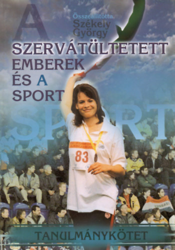 Szkely Gyrgy szerk. - A szervtltetett emberek s a sport ktnyelv : Angol Magyar