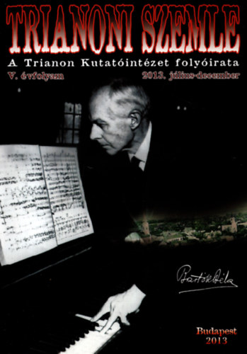 Trianoni szemle - A Trianon Kutatintzet folyirata V. vfolyam 2013. jlius-december