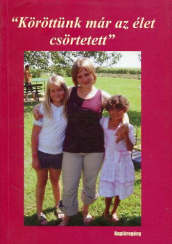 Szabó Mihályné Pinczés Klára - "Köröttünk már az élet csörtetett..."