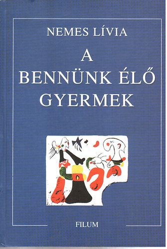 Nemes Lvia - A bennnk l gyermek