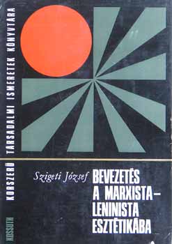 Sziget Jzsef - Bevezets a Marxista-Leninista eszttikba