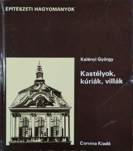 Kelényi György - Kastélyok, kúriák, villák