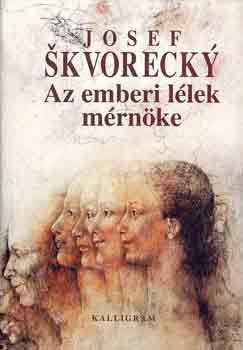 Josef Skvorecky - Az emberi lélek mérnöke I-II.